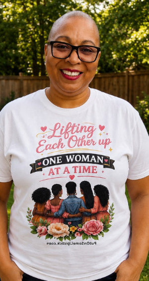 Lifting Each Other Up One Woman At A Time T-shirt
